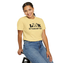 Funny Statement T-Shirt: Look But Please Don't Touch, Humorous Gift, Unisex Tee, Casual Wear, Statement Apparel, Perfect for Friends