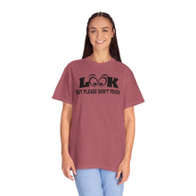 Funny Statement T-Shirt: Look But Please Don't Touch, Humorous Gift, Unisex Tee, Casual Wear, Statement Apparel, Perfect for Friends