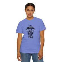 Life is Better with Coffee Unisex T-shirt, Coffee Lover Shirt, Funny Tee, Gift for Him, Casual Wear