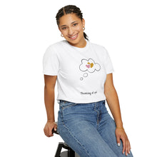 Thinking of You Unisex Garment-Dyed T-Shirt - Casual Heartfelt Gift
