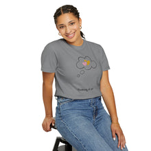 Thinking of You Unisex Garment-Dyed T-Shirt - Casual Heartfelt Gift