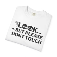 Casual Graphic T-Shirt with Quirky Text, Look But Please Don't Touch, Fun Gift for Friends, Everyday Wear, Light-Hearted Humor
