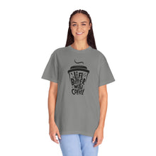 Life is Better with Coffee Unisex T-shirt, Coffee Lover Shirt, Funny Tee, Gift for Him, Casual Wear
