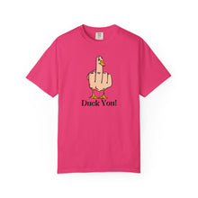 Funny Duck You Unisex Garment-Dyed T-Shirt