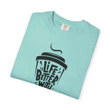 Life is Better with Coffee Unisex T-shirt, Coffee Lover Shirt, Funny Tee, Gift for Him, Casual Wear