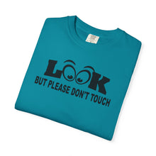 Funny Statement T-Shirt: Look But Please Don't Touch, Humorous Gift, Unisex Tee, Casual Wear, Statement Apparel, Perfect for Friends