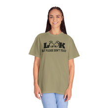Funny Statement T-Shirt: Look But Please Don't Touch, Humorous Gift, Unisex Tee, Casual Wear, Statement Apparel, Perfect for Friends