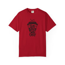 Life is Better with Coffee Unisex T-shirt, Coffee Lover Shirt, Funny Tee, Gift for Him, Casual Wear