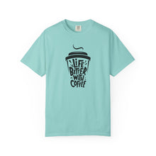 Life is Better with Coffee Unisex T-shirt, Coffee Lover Shirt, Funny Tee, Gift for Him, Casual Wear