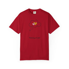 Thinking of You Unisex Garment-Dyed T-Shirt - Casual Heartfelt Gift