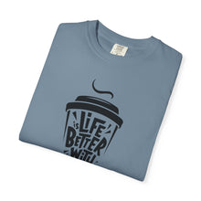 Life is Better with Coffee Unisex T-shirt, Coffee Lover Shirt, Funny Tee, Gift for Him, Casual Wear