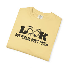 Funny Statement T-Shirt: Look But Please Don't Touch, Humorous Gift, Unisex Tee, Casual Wear, Statement Apparel, Perfect for Friends