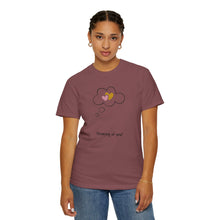 Thinking of You Unisex Garment-Dyed T-Shirt - Casual Heartfelt Gift