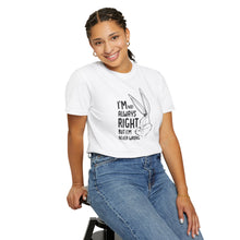 Playful Unisex T-Shirt - 'I’m Not Always Right But I’m Never Wrong', Funny Apparel, Gift for Friends, Casual Wear, Humor Shirt