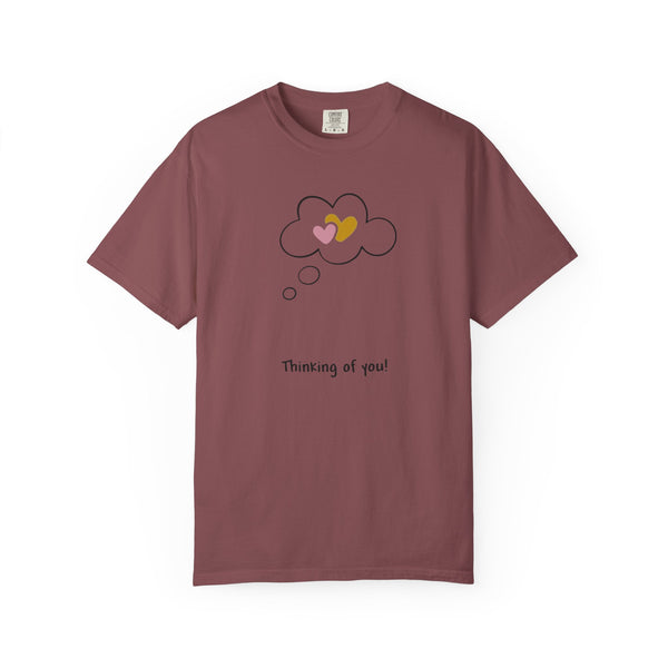 Thinking of You Unisex Garment-Dyed T-Shirt - Casual Heartfelt Gift