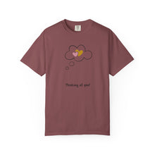 Thinking of You Unisex Garment-Dyed T-Shirt - Casual Heartfelt Gift