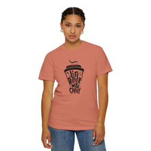Life is Better with Coffee Unisex T-shirt, Coffee Lover Shirt, Funny Tee, Gift for Him, Casual Wear