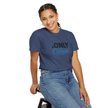 Only Cousin T-Shirt, Unisex Garment-Dyed Tee, Funny Family Shirt, Cousin Gifts, Casual Wear, Birthday Present, Family Reunion