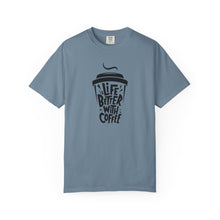 Life is Better with Coffee Unisex T-shirt, Coffee Lover Shirt, Funny Tee, Gift for Him, Casual Wear