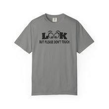 Funny Statement T-Shirt: Look But Please Don't Touch, Humorous Gift, Unisex Tee, Casual Wear, Statement Apparel, Perfect for Friends