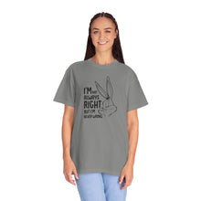 Playful Unisex T-Shirt - 'I’m Not Always Right But I’m Never Wrong', Funny Apparel, Gift for Friends, Casual Wear, Humor Shirt