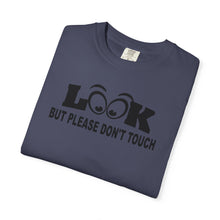 Funny Statement T-Shirt: Look But Please Don't Touch, Humorous Gift, Unisex Tee, Casual Wear, Statement Apparel, Perfect for Friends