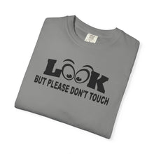 Funny Statement T-Shirt: Look But Please Don't Touch, Humorous Gift, Unisex Tee, Casual Wear, Statement Apparel, Perfect for Friends
