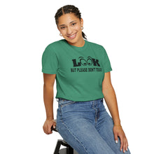 Funny Statement T-Shirt: Look But Please Don't Touch, Humorous Gift, Unisex Tee, Casual Wear, Statement Apparel, Perfect for Friends