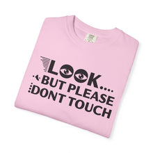 Casual Graphic T-Shirt with Quirky Text, Look But Please Don't Touch, Fun Gift for Friends, Everyday Wear, Light-Hearted Humor