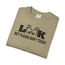 Funny Statement T-Shirt: Look But Please Don't Touch, Humorous Gift, Unisex Tee, Casual Wear, Statement Apparel, Perfect for Friends