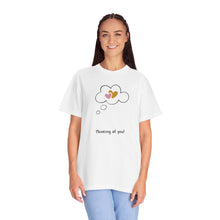 Thinking of You Unisex Garment-Dyed T-Shirt - Casual Heartfelt Gift