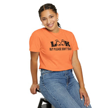 Funny Statement T-Shirt: Look But Please Don't Touch, Humorous Gift, Unisex Tee, Casual Wear, Statement Apparel, Perfect for Friends