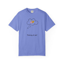 Thinking of You Unisex Garment-Dyed T-Shirt - Casual Heartfelt Gift