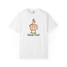 Funny Duck You Unisex Garment-Dyed T-Shirt