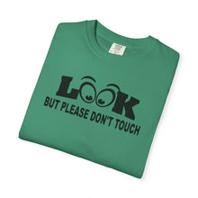 Funny Statement T-Shirt: Look But Please Don't Touch, Humorous Gift, Unisex Tee, Casual Wear, Statement Apparel, Perfect for Friends