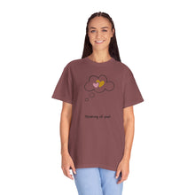 Thinking of You Unisex Garment-Dyed T-Shirt - Casual Heartfelt Gift