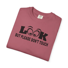 Funny Statement T-Shirt: Look But Please Don't Touch, Humorous Gift, Unisex Tee, Casual Wear, Statement Apparel, Perfect for Friends