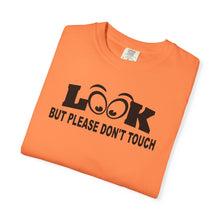 Funny Statement T-Shirt: Look But Please Don't Touch, Humorous Gift, Unisex Tee, Casual Wear, Statement Apparel, Perfect for Friends