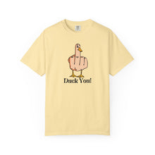 Funny Duck You Unisex Garment-Dyed T-Shirt