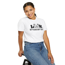 Funny Statement T-Shirt: Look But Please Don't Touch, Humorous Gift, Unisex Tee, Casual Wear, Statement Apparel, Perfect for Friends