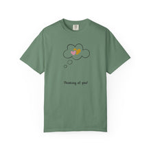 Thinking of You Unisex Garment-Dyed T-Shirt - Casual Heartfelt Gift